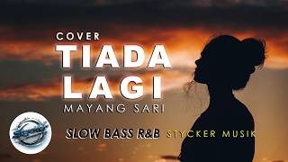 Download lagu TIADA LAGI || MAYANG SARI (COVER) mp3