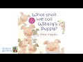 What Shall We Call Wibbly S Puppy By Mick Inkpen