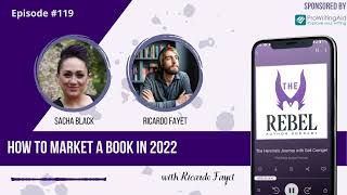119 How to Market a Book in 2022 with Ricardo Fayet
