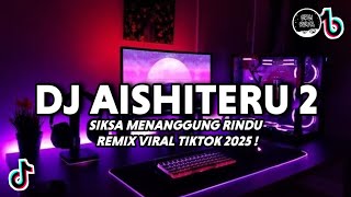 Download lagu DJ AISHITERU 2 VIRAL TIKTOK REMIX TERBARU 2025 mp3