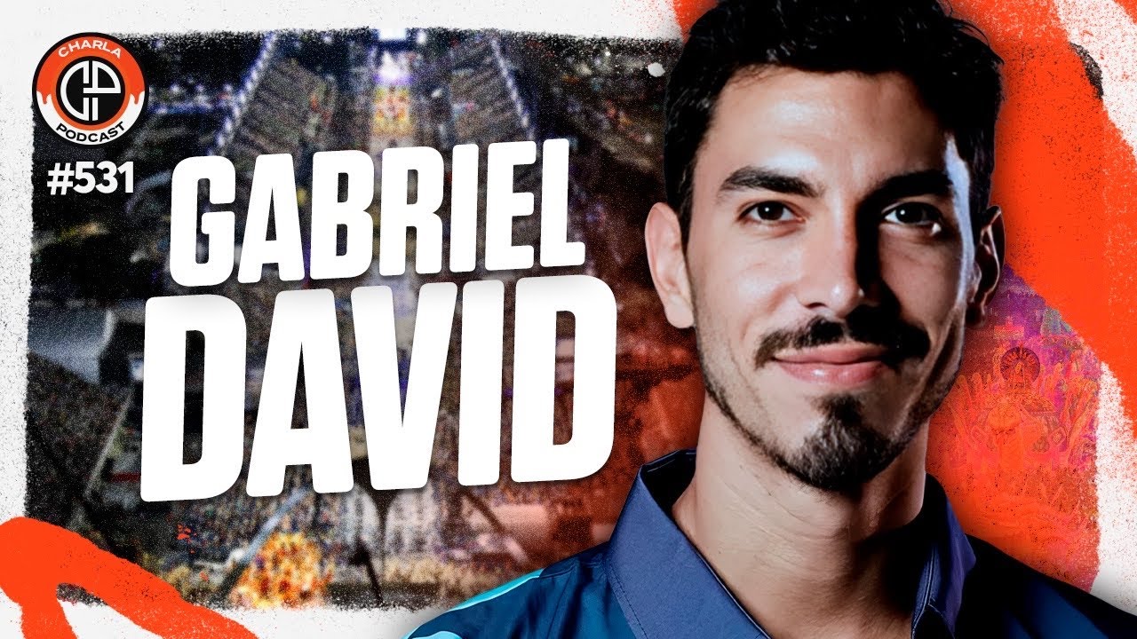 Charla #531 - Gabriel David [Presidente da LIESA]