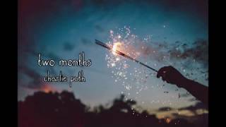 Two Months- Charlie Puth (Triple Layered)