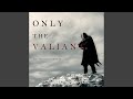 Chapter 4.4 - Only the Valiant (The Way of Steel—Book 2)
