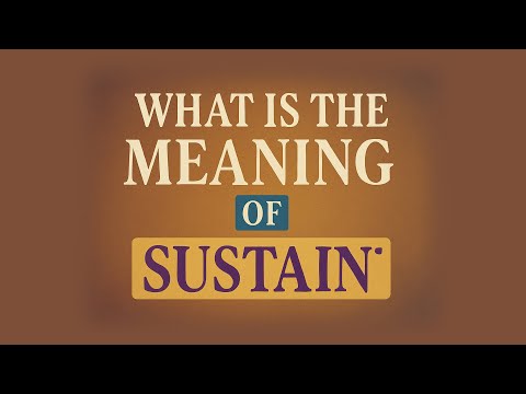 What is the meaning of Sustain?