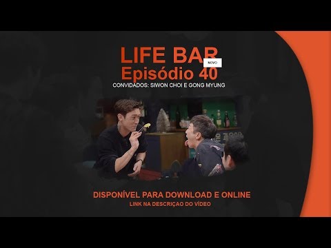 [PT-BR] Life Bar - EP 40 (Part. Siwon)
