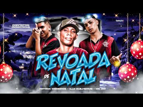 ILLO GUILHERME E PATRICK MEDEIROS - REVOADA DE NATAL (Feat. Mc Gw)