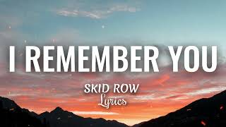I Remember You (HQ lyrics) - Skid Row