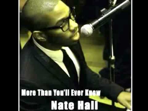 More Than You'll Ever Know - NATE HALL