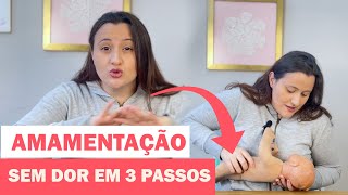 3 passos para amamentar SEM NENHUMA DOR