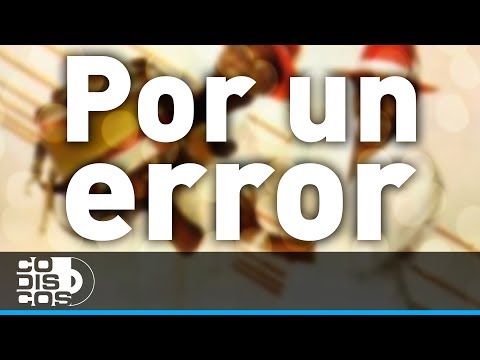 Por Un Error, Los Diablitos -Audio