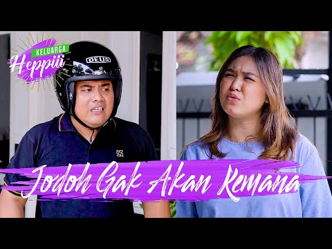 keluarga-heppiii-2-ep-4-jodoh-gak-akan-kemana