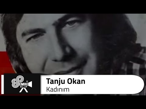 Tanju OKAN - Kadınım
