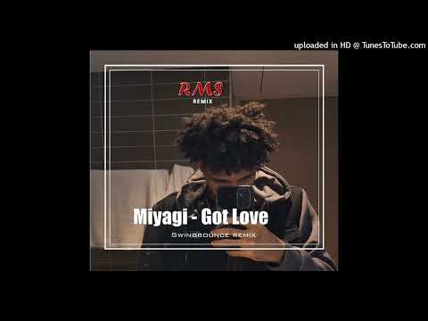 I Got Love - Miyagi(RMS_675)[2025 Swingbounce Remix]