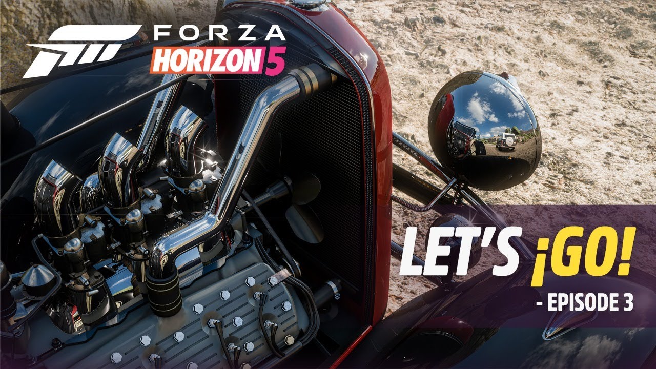 Forza Horizon 5: Let’s ¡Go! – Episode 3