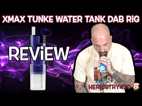 Xmax Tunke Vaporizer Review — 5 Powerful Features of This Water Tank Dab Rig