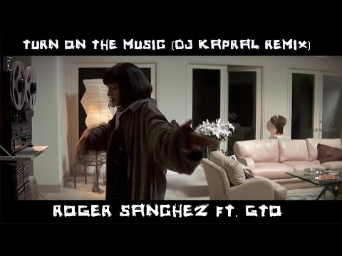 Roger Sanchez ft. Gto - Turn on the music (Dj Kapral Remix)