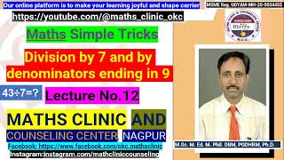 Simple Tricks for Division by 7 and by denominators ending in 9