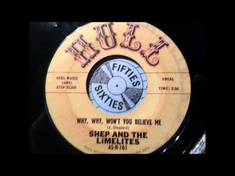 Why, Why, Won't You Believe Me   Shep & The Limelites   1963