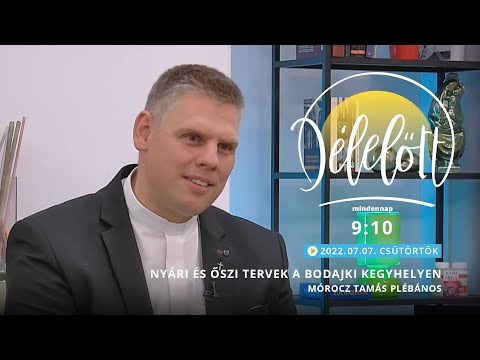 Nyári és őszi tervek a bodajki kegyhelyen - Mórocz Tamás plébános  - 2022.07.07. - Délelőtt