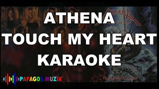 ATHENA - TOUCH MY HEART - KARAOKE INSTRUMENTAL - PAPAGOS MUZIK