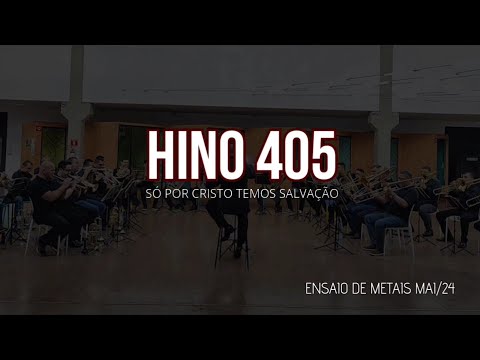 Hino 405 CCB - Só por Cristo temos salvação | Encontro de Metais