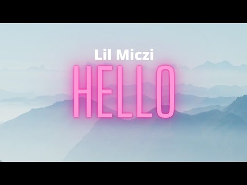 Lil Miczi - Hello