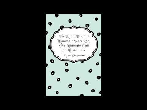 The Radio Boys at Mountain Pass; Or, The Midnight Call for Assistance by Allen Chapm — free full audiobook