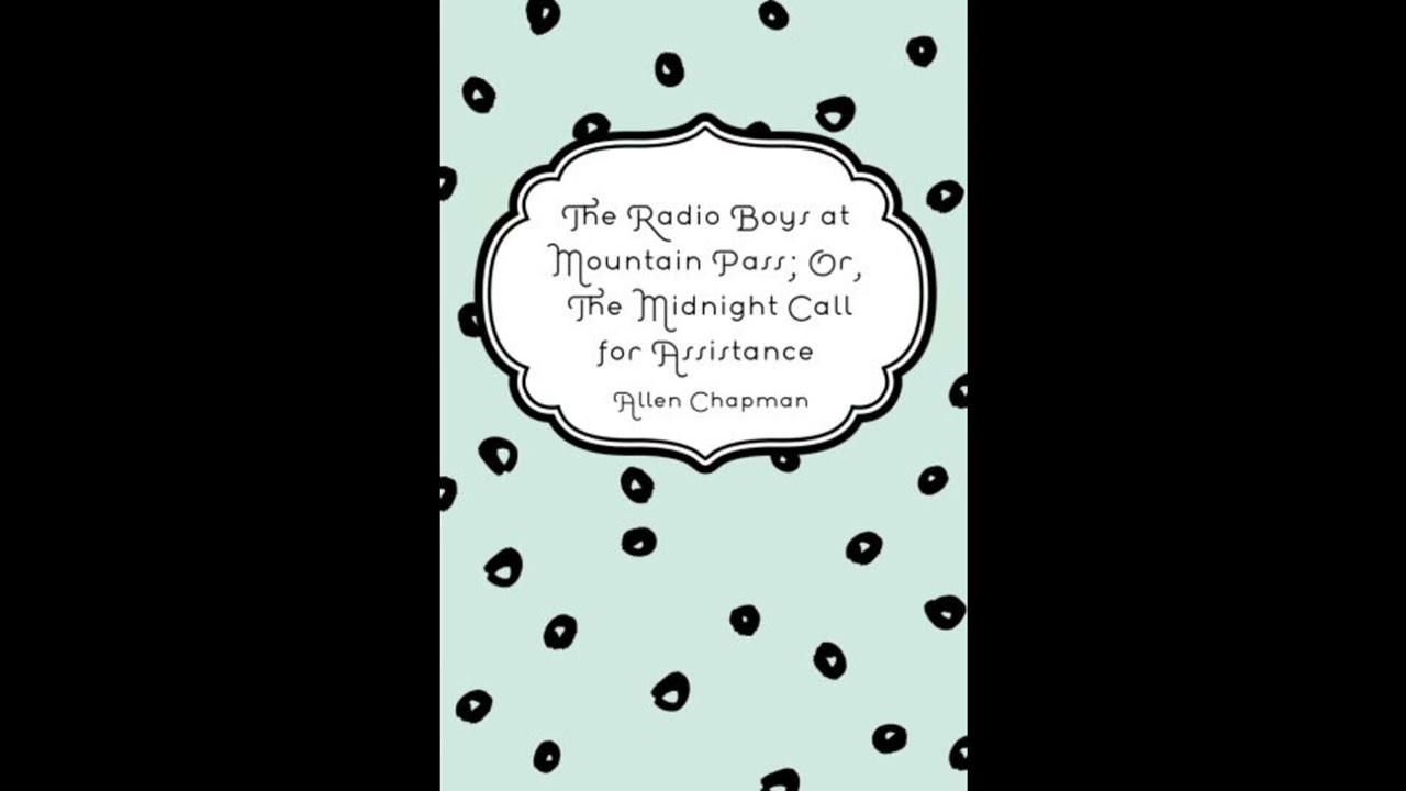 The Radio Boys at Mountain Pass; Or, The Midnight Call for Assistance