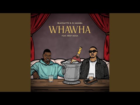 WHAWHA (feat. Dj Mumba & Reef Musa)