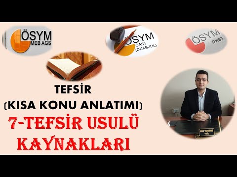 TEFSİR/7-TEFSİR USULÜ KAYNAKLARI (AGS-DKAB-DHBT-MBSTS FORMATI)