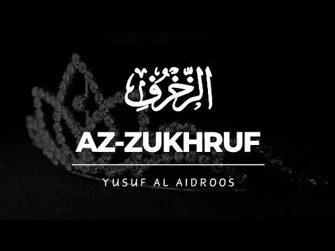 Surah Az-Zukhruf [043] || Yusuf Al Aidroos