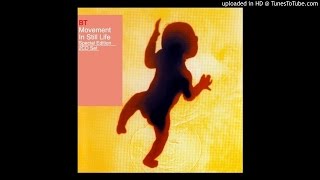 BT - Movement In Still Life (full-length)
