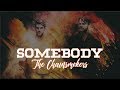Lyrics: The Chainsmokers - Somebody ft. Drew Love Lyrics: The Chainsmokers - Somebody ft. Drew Love