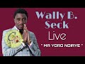 Wally B Seck Live Ma Yoro Ndiaye