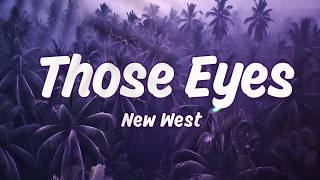 Download lagu New West – Those Eyes (Lyrics) | Eyes I'll Never Forget mp3