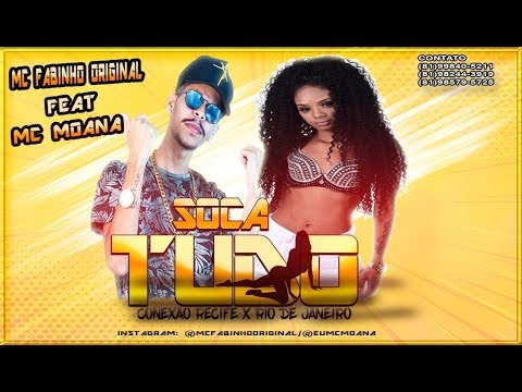 MC FABINHO ORIGINAL E MC MOANA - SOCA TUDO