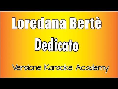 Loredana Bertè -  Dedicato (Versione Karaoke Academy Italia)