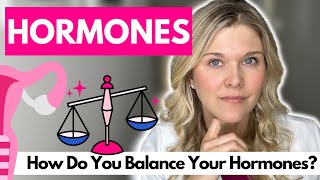 How Do You Balance Your Hormones? What Is Normal?