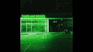 Familiar Drugs Music Video