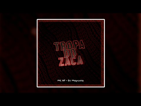 Tropa Do Zaca - MC RF (DJ Maycola)