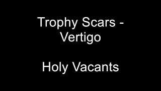 Trophy Scars - Vertigo (on-screen lyrics)