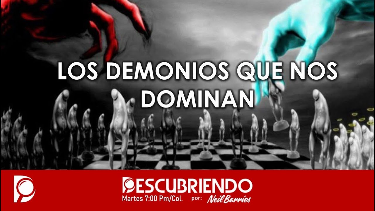 Los Demonios que nos DOMINAN.