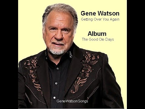 Getting Over You Again - Gene Watson