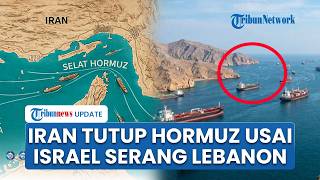 Iran Kembali Tutup Selat Hormuz seusai Israel Langgar Gencatan Senjata Bantai 245 Warga Lebanon