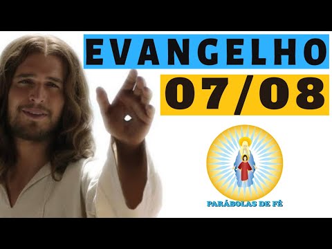 EVANGELHO DO DIA 07/08/2020 com Reflexão - Homilia Diária do EVANGELHO de HOJE - LITURGIA DIÁRIA