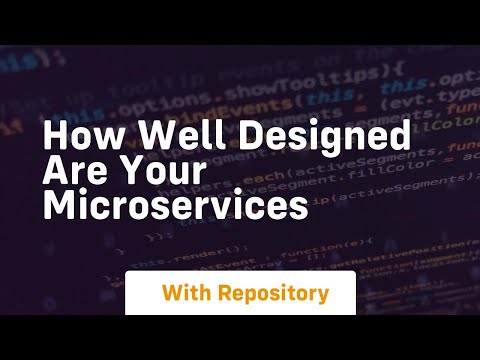 How well designed are your microservices