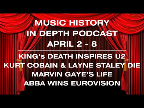 Kurt Cobain & Layne Staley Die, ABBA Wins Eurovision: Music History In Depth Podcast April 2 - 8
