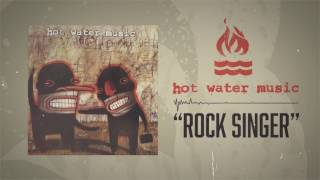 Hot Water Music - Rock Singer