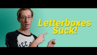 Don&#39;t Use Letterboxes. Please.