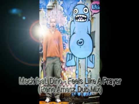 Meck feat. Dino - Feels Like A Prayer (Rene Amesz Dub Mix)